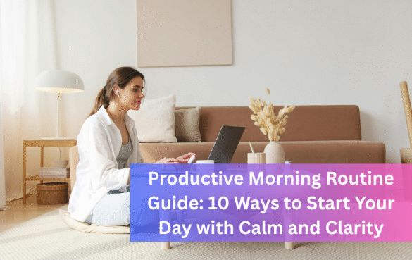 Productive morning routine guide
